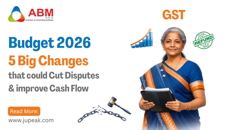 Budget 2026: 5 Big Changes that could Cut Disputes & improve Cash Flow